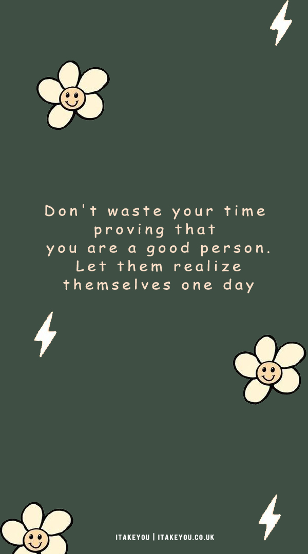30 Don’t Waste Your Time Quotes : Proving That You Are A Good Person