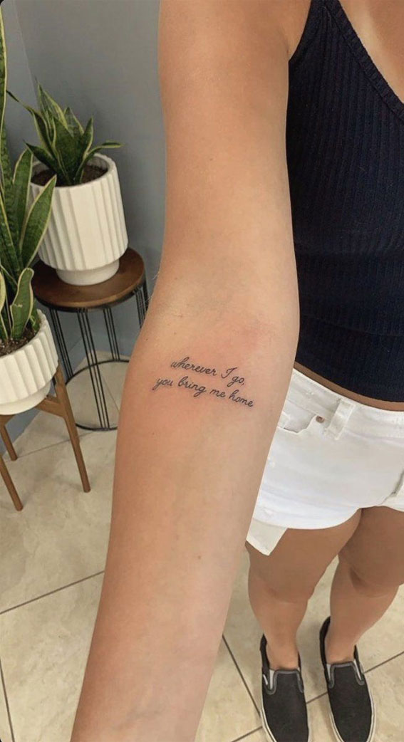 40 Tattoo Ideas with Meaning : Wherever I Go You Bring Me Home