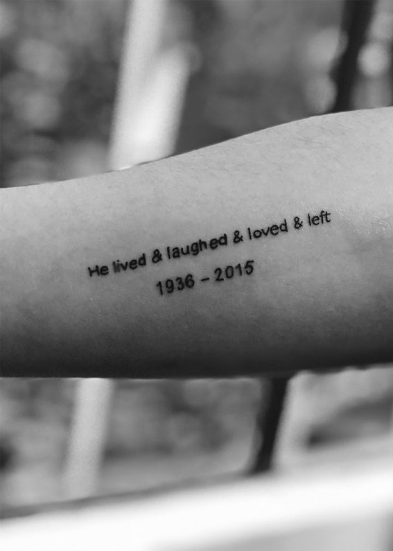 40 Tattoo Ideas with Meaning : He Lived & Laughed & Loved & Left