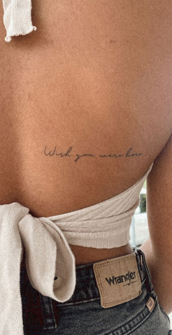 40 Tattoo Ideas with Meaning : Wish You Were Here Meaningful Words