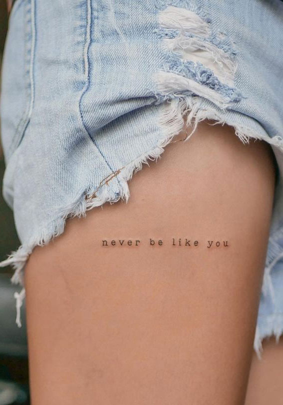 40 Meaningful Word Tattoos : Never Be Like You I Take You