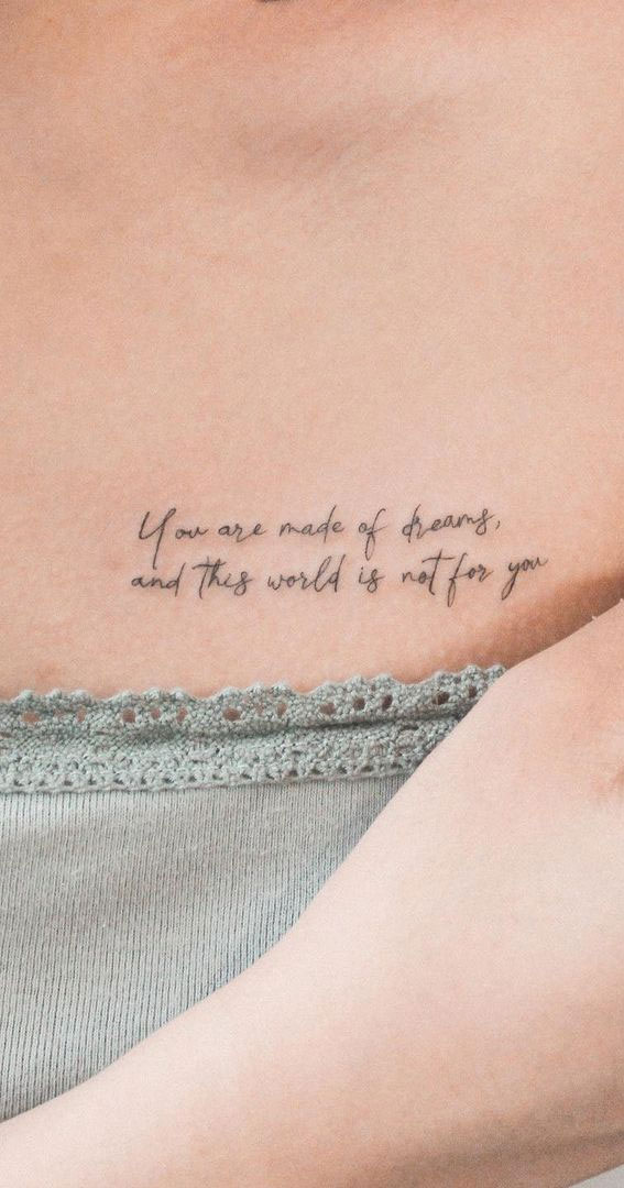 40 Meaningful Word Tattoos : You are made of dreams, and this world is not for you