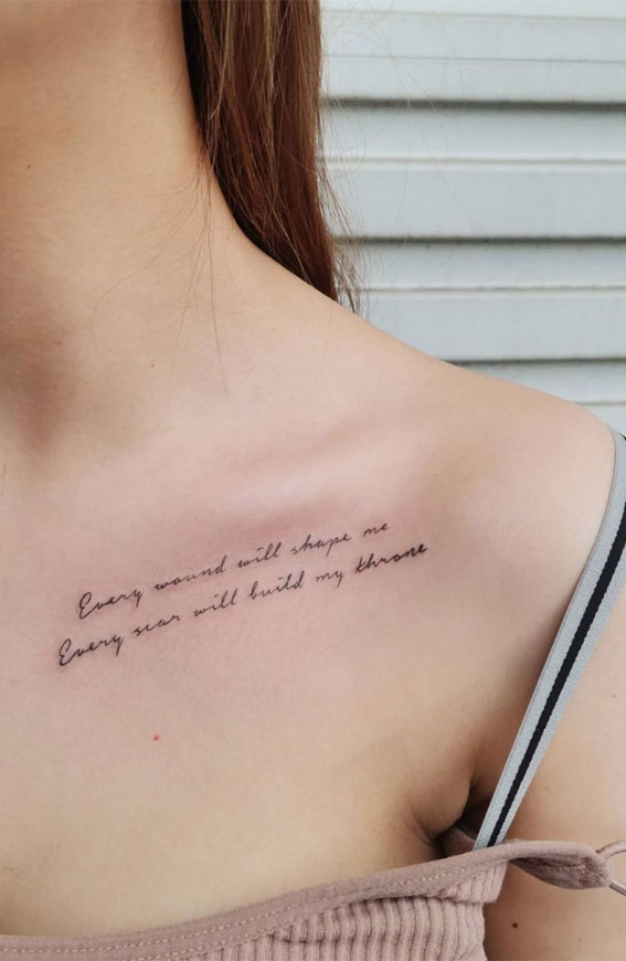40 Meaningful Word Tattoos : Every wound will shape me. Every scar will build my throne