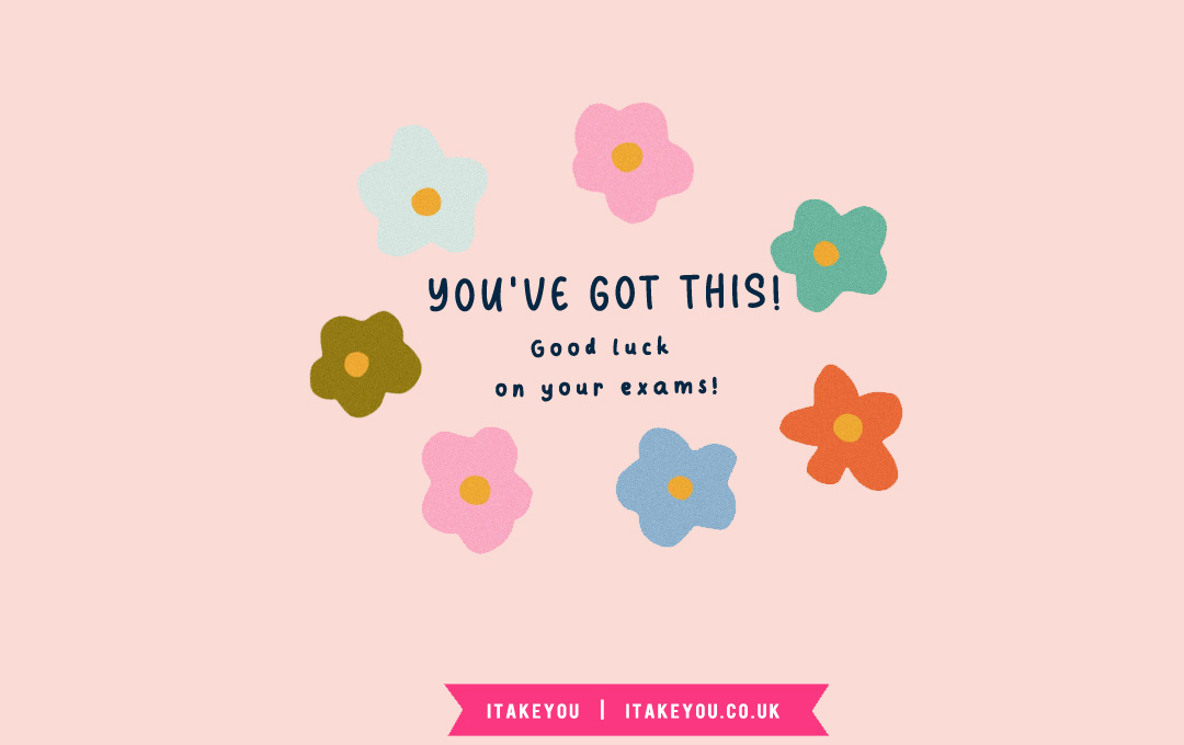 35 Good Luck Exam Wishes For GCSE & Students : You’ve got this!