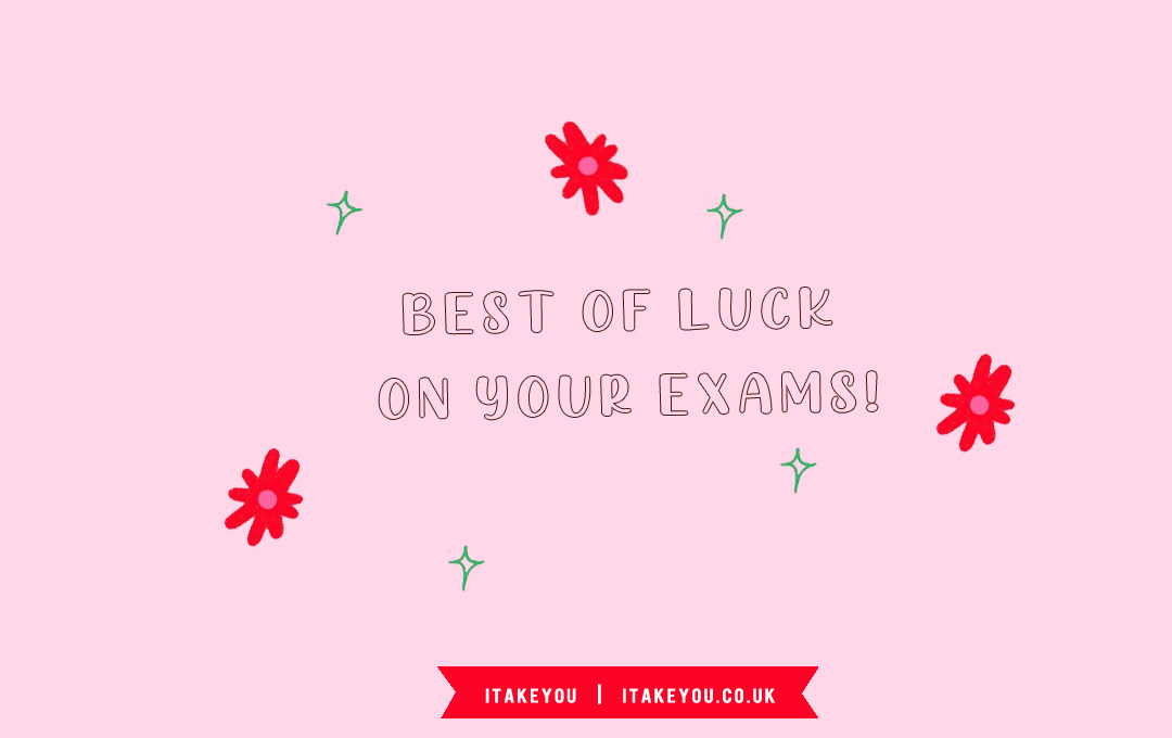 35 Good Luck Exam Wishes For GCSE & Students : You've got this! I