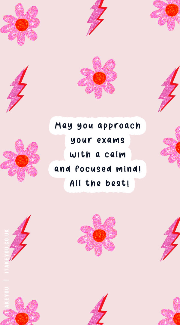 good luck on your GCSE you got this, good luck exam wishes, good luck exam wishes for students, gcse exam wishes, good luck exam wishes, best wishes quotes, exam wishes for friends, final exam wishes, best exam wishes, all the best for exam wishes, exam wishes wallpaper for iphone, exam wishes for phone, May you approach your exams with a calm and focused mind! All the best!