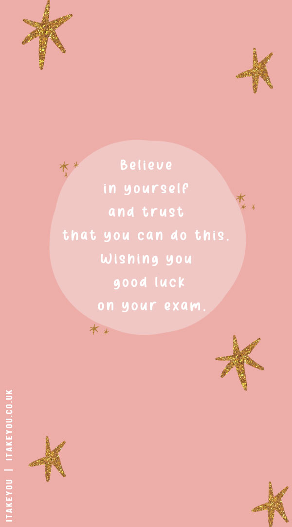 believe in yourself and trust that you can do this. wishing you good luck on your exam,good luck exam wishes, good luck exam wishes for students, gcse exam wishes, good luck exam wishes, best wishes quotes, exam wishes for friends, final exam wishes, best exam wishes, all the best for exam wishes, exam wishes wallpaper for iphone, exam wishes for phone 